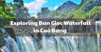 Exploring the beauty of Ban Gioc Waterfall in Cao Bang - Handspan Travel Indochina